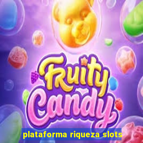 plataforma riqueza slots